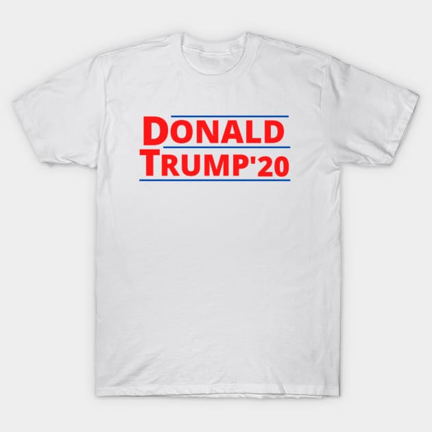 DONALD TRUMP FOR USA PRESIDENT 2020 T-Shirt by Rebelion